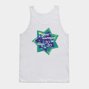 What Happens In 2020 Stays in 2020 | White Tank Top